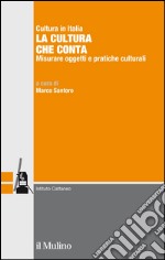 La cultura che conta: Misurare oggetti e pratiche culturali. E-book. Formato EPUB ebook