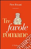 Tre favole romane. E-book. Formato EPUB ebook