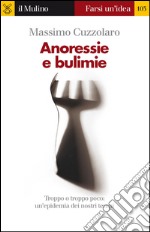 Anoressie e bulimie. E-book. Formato EPUB ebook