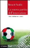 La nuova partita dell'innovazione: Il futuro dell'industria in Italia. E-book. Formato EPUB ebook