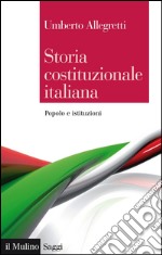 Storia costituzionale italiana: Popolo e istituzioni. E-book. Formato EPUB