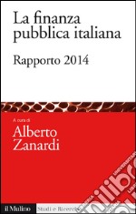 La finanza pubblica italiana. Rapporto 2014. E-book. Formato EPUB