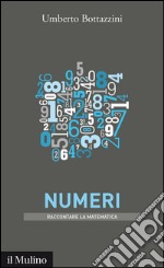 Numeri. Raccontare la matematica. E-book. Formato EPUB