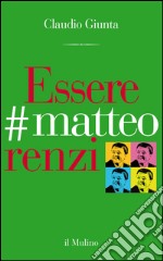 Essere #matteorenzi. E-book. Formato EPUB