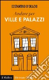 Andare per ville e palazzi. E-book. Formato EPUB ebook