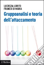 Gruppoanalisi e teoria dell'attaccamento. E-book. Formato EPUB