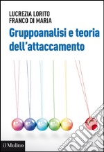 Gruppoanalisi e teoria dell'attaccamento. E-book. Formato EPUB ebook