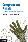 Comprendere il male. Il disturbo antisociale di personalità. E-book. Formato EPUB ebook di Velotti P. (cur.)