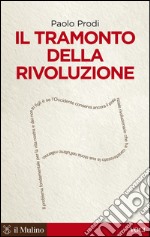 Il tramonto della rivoluzione. E-book. Formato EPUB