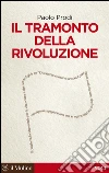 Il tramonto della rivoluzione. E-book. Formato EPUB ebook