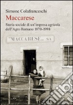 Maccarese. Storia sociale di un'impresa agricola dell'Agro romano 1870-1998. E-book. Formato EPUB ebook