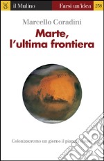 Marte, l'ultima frontiera. E-book. Formato EPUB