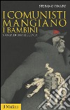 I comunisti mangiano i bambini. Storia di una leggenda. E-book. Formato EPUB ebook di Stefano Pivato