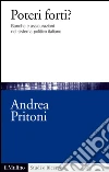 Poteri forti? Banche e assicurazioni nel sistema politico italiano. E-book. Formato EPUB ebook di Andrea Pritoni