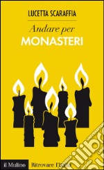 Andare per monasteri. E-book. Formato EPUB
