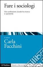 Fare i sociologi: Una professione plurale tra ricerca e operatività. E-book. Formato EPUB ebook