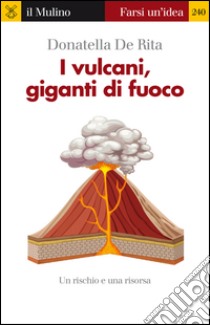 I vulcani, giganti di fuoco. E-book. Formato EPUB ebook di Donatella De Rita