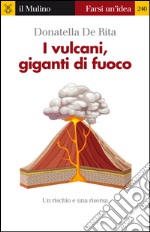 I vulcani, giganti di fuoco. E-book. Formato EPUB ebook