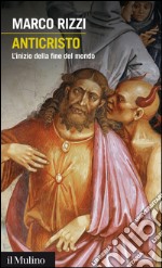 Anticristo: L'inizio della fine del mondo. E-book. Formato EPUB ebook