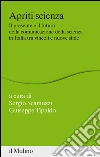Apriti scienza: Il presente e il futuro della comunicazione della scienza in Italia tra vincoli e nuove sfide. E-book. Formato EPUB ebook di Sergio Scamuzzi