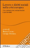 Lavoro e diritti sociali nella crisi europea: Un confronto fra costituzionalisti e giuslavoristi. E-book. Formato EPUB ebook di Bruno Caruso
