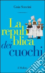 La repubblica dei cuochi. E-book. Formato EPUB ebook