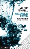 Millennium poetry: Viaggio sentimentale nella poesia italiana. E-book. Formato EPUB ebook
