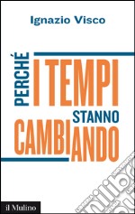 Perché i tempi stanno cambiando. E-book. Formato EPUB ebook