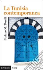 La Tunisia contemporanea: Una Repubblica sospesa tra sfide globali e mutamenti interni. E-book. Formato EPUB ebook