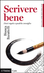 Scrivere bene: Dieci regole e qualche consiglio. E-book. Formato EPUB ebook