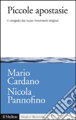 Piccole apostasie: Il congedo dai nuovi movimenti religiosi. E-book. Formato EPUB ebook