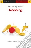 Mobbing. Quando il lavoro ci fa soffrire. E-book. Formato EPUB ebook