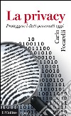 La privacy: Proteggere i dati personali oggi. E-book. Formato EPUB ebook