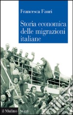 Storia economica delle migrazioni italiane. E-book. Formato EPUB