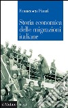 Storia economica delle migrazioni italiane. E-book. Formato EPUB ebook di Francesca Fauri