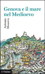 Genova e il mare nel Medioevo. E-book. Formato EPUB ebook