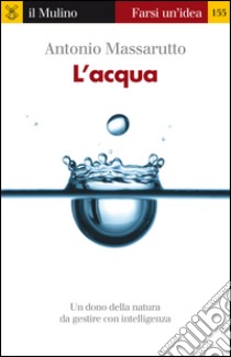 L' acqua. E-book. Formato EPUB ebook di Antonio Massarutto