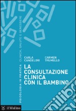 La consultazione clinica con il bambino. E-book. Formato EPUB ebook