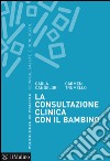 La consultazione clinica con il bambino. E-book. Formato EPUB ebook