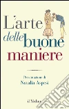 L' arte delle buone maniere. E-book. Formato EPUB ebook