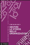 Gestire lo stress nelle organizzazioni. E-book. Formato EPUB ebook di Cristian Balducci