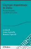 Giovani musulmane in Italia: Percorsi biografici e pratiche quotidiane. E-book. Formato EPUB ebook