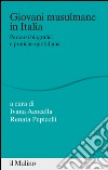 Giovani musulmane in Italia: Percorsi biografici e pratiche quotidiane. E-book. Formato EPUB ebook di Ivana  Acocella