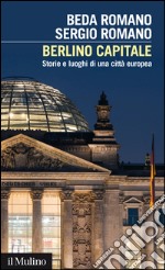 Berlino capitale. Storie e luoghi di una città europea. E-book. Formato EPUB ebook