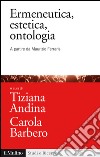 Ermeneutica, estetica, ontologia: A partire da Maurizio Ferraris. E-book. Formato EPUB ebook