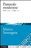 Pastorale modenese: Boiardo, i poeti e la lotta politica. E-book. Formato EPUB ebook di Marco Santagata