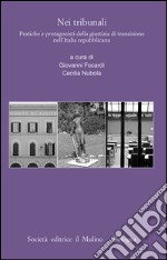 Nei tribunali: Pratiche e protagonisti della giustizia di transizione nell'Italia repubblicana. E-book. Formato EPUB ebook