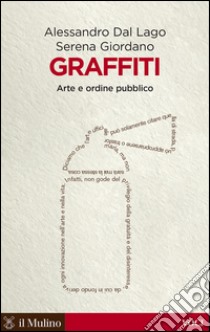 Graffiti: Arte e ordine pubblico. E-book. Formato EPUB ebook di Alessandro Dal Lago