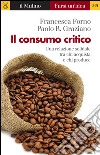 Il consumo critico. Una relazione solidale tra chi acquista e chi produce. E-book. Formato EPUB ebook