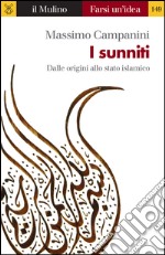 I sunniti. Dalle origini allo stato islamico. E-book. Formato EPUB ebook